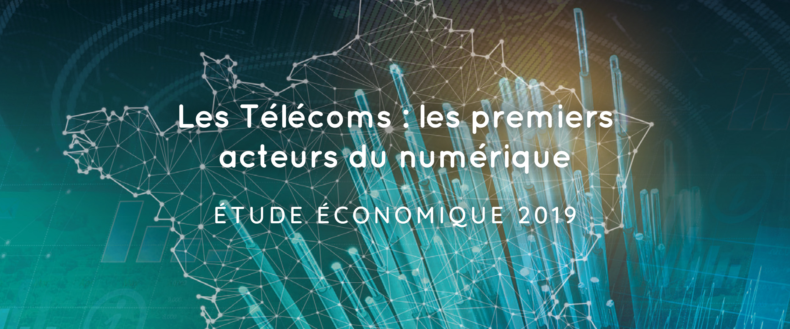 Étude économique 2019 | Les Télécoms : les premiers acteurs du numérique